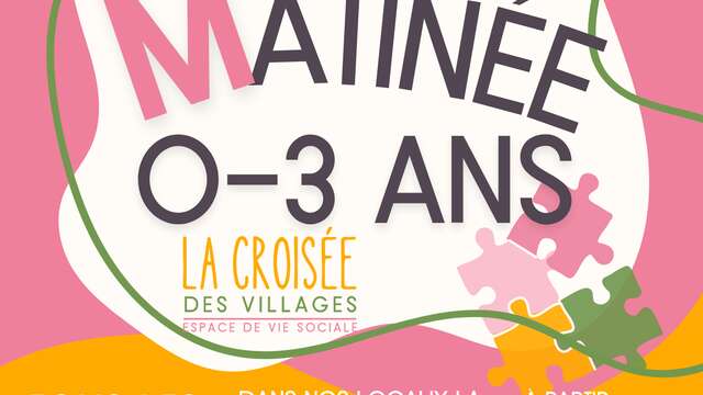 Matinée 0/3 ans