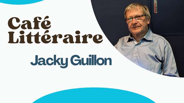 CAFÉ LITTÉRAIRE - Jacky GUILLON