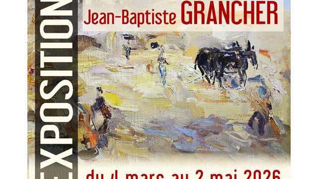 EXPOSITION - Jean-Baptiste GRANCHER