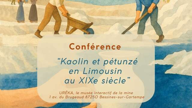 Conférence "Kaolin et pétunzé en Limousin au XIXe siècle"