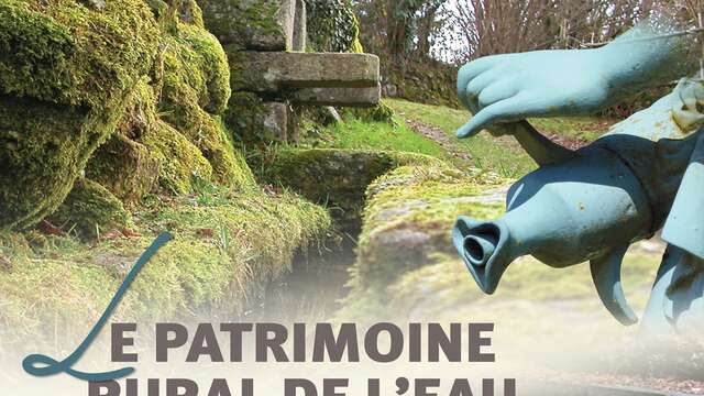 EXPOSITION - Le patrimoine rural de l'eau dans la Creuse