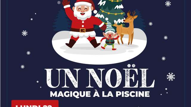 Un Noël magique à la piscine - Aquabulle