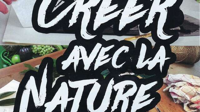 CRÉER AVEC LA NATURE (CIEL MON MARAIS)