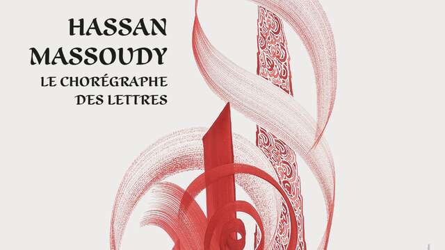 Exposition « Hassan Massoudy. Le chorégraphe des lettres » Musée Champollion Figeac
