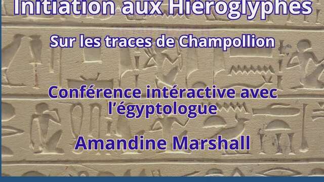Conférence interactive : Initiation aux hiéroglyphes