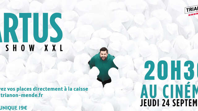 ARTUS - LE SHOW XXL AU CINÉMA