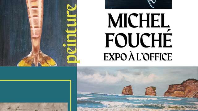 EXPO À L'OFFICE : MICHEL FOUCHÉ