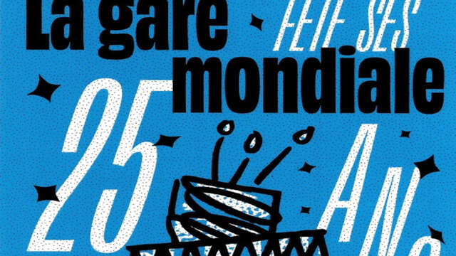 25 ans de la Gare Mondiale