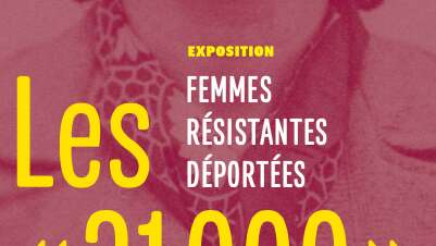 Exposition : « Les 31 000 » : un hommage aux résistantes déportées