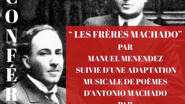 "LES FRÈRES MACHADO" PAR MANUEL MENENDEZ SUIVIE D'UNE ADAPTATION MUSICALE DE POÈMES PAR MARIO MONTANÉ.