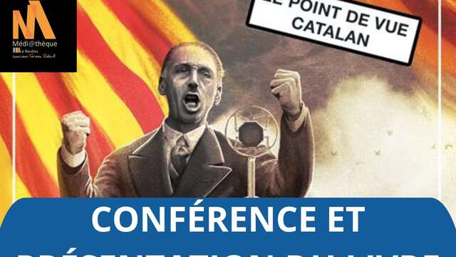 CONFÉRENCE ET PRÉSENTATION DU LIVRE : HISTOIRE DE LA CATALOGNE