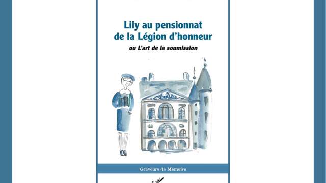 CONFÉRENCE - PRÉSENTATION DU LIVRE "LILY AU PENSIONNAT DE LA LÉGION D'HONNEUR" PAR MICHÈLE-ALEX RESTE DE ROCA