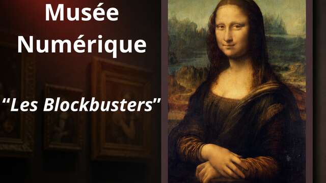 MUSÉE NUMÉRIQUE COLLECTION "LES BLOCKBUSTERS"