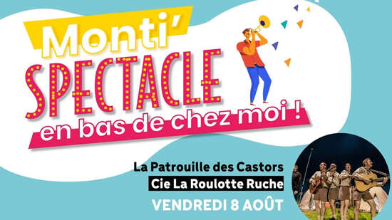 Monti'spectacle : "La Patrouille des Castors" - Cie La Roulette Ruche
