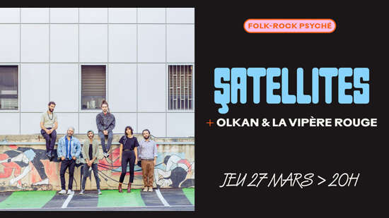 Concert : Şatellites + Olkan & La Vipère Rouge