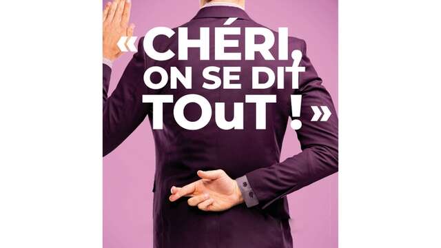 Théâtre – Chéri, on se dit tout !