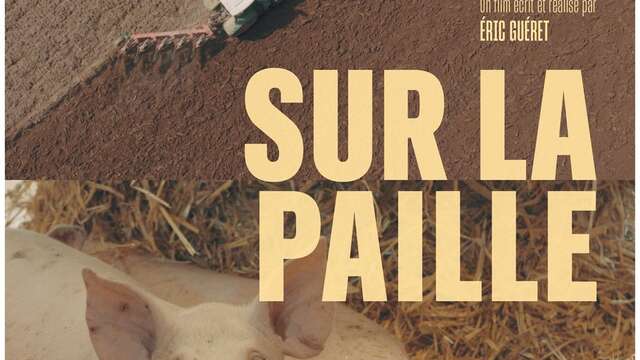 Projection du film "Sur la paille" - Le printemps des rillettes