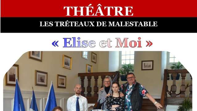 Théâtre "Elise et Moi" par Les Tréteaux de Malestable