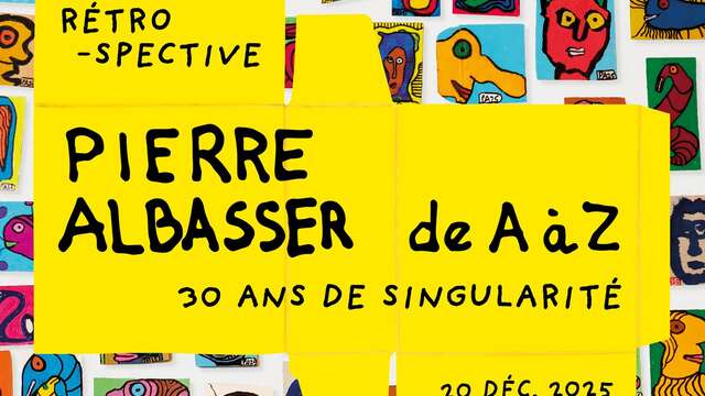 Expositions : Pierre Albasser de A à Z
