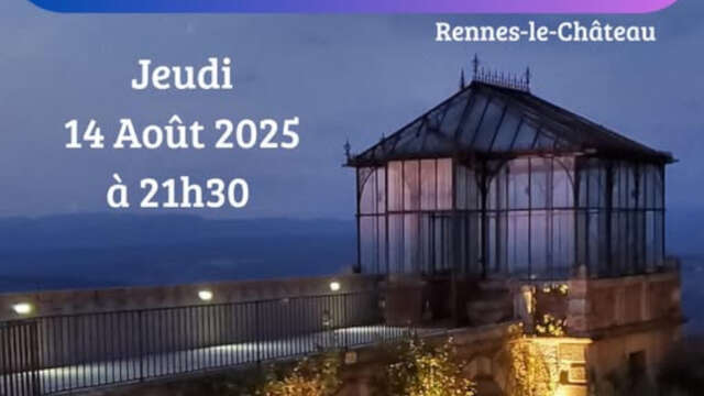 VISITE GUIDÉE NOCTURNE AU DOMAINE DE L’ABBÉ SAUNIÈRE