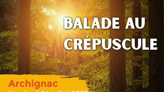 ÉTÉ ACTIF : Balade au crépuscule à ARCHIGNAC