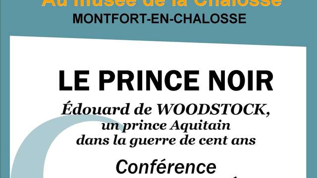 Conférence : Le Prince Noir, Édouard de Woodstock, un prince d’Aquitaine dans la guerre de cent ans !