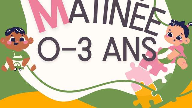 Matinée des petits 0-3 ans