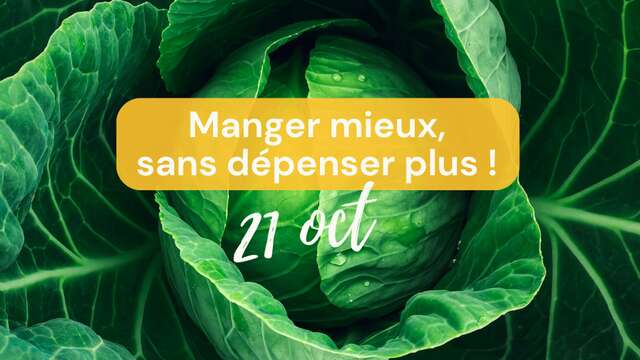 MANGER MIEUX, SANS DÉPENSER PLUS ? C'EST POSSIBLE !