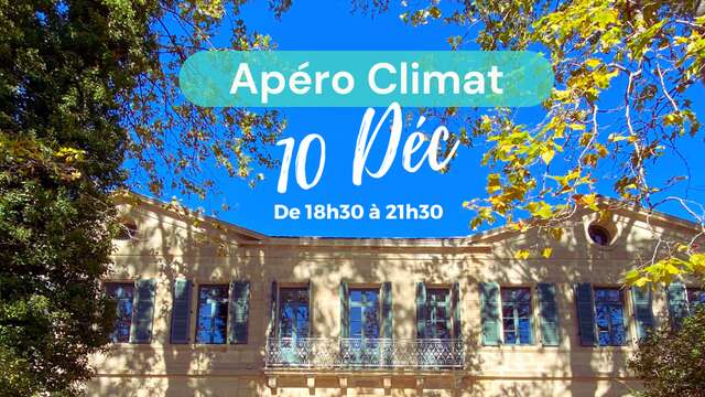 APÉRO CLIMAT : L'OCCASION DE COMPRENDRE, PARTAGER & AGIR !