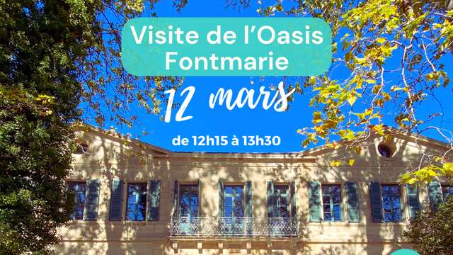 VISITE DE L'OASIS FONTMARIE