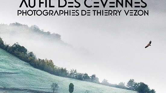 EXPOSITION « AU FIL DES CÉVENNES, PHOTOGRAPHIES DE THIERRY VEZON »