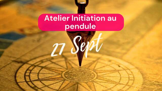 INITIATION AU PENDULE AVEC CHRISTELLE, GÉOBIOLOGISTE