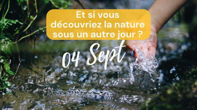 BALADE "LA NATURE SOUS UN AUTRE JOUR"