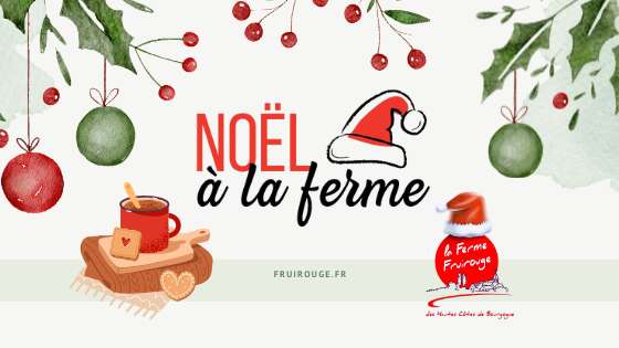 Concoeur, le Hameau Enchanté – Goûters de Noël à la Ferme Fruirouge