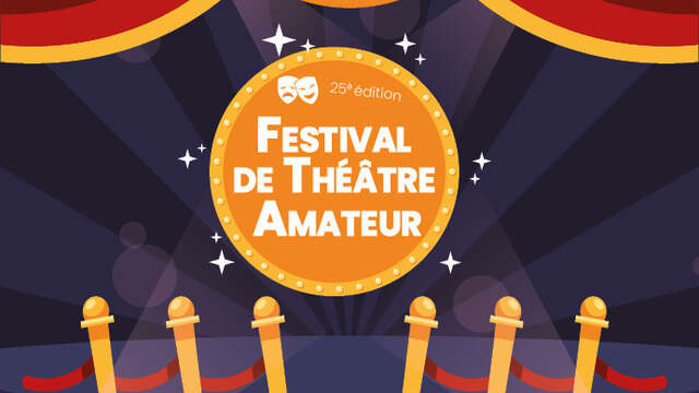 25ème Festival de Théâtre Amateur