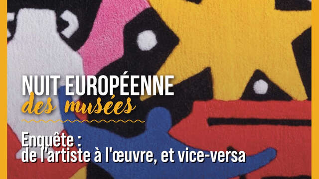 Nuit européennes des musées: "Enquête: de l'artiste à l'oeuvre, et vice-versa" Musée des Augustins