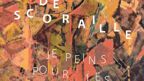 Exposition : Cosme de Scoraille, je peins pour les astres