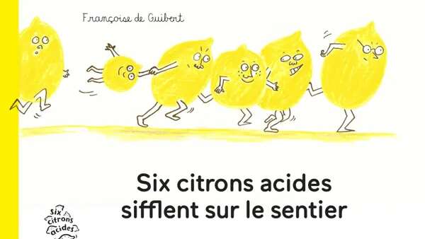 Exposition : Six citrons acides sifflent sur le sentier