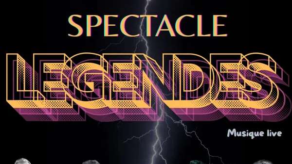 Spectacle : LEGENDES