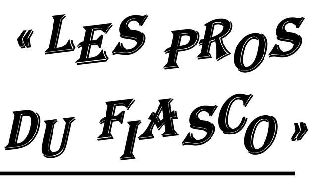 Les Pros du fiasco