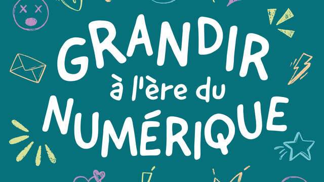 Conférence "Grandir à l'ère du numérique"