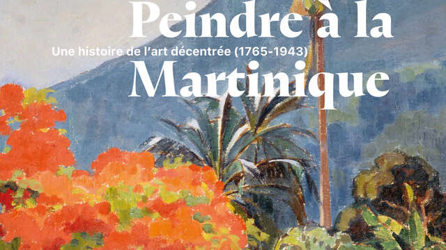Exposition « Peindre à la Martinique » (Musée Fondation Clément)