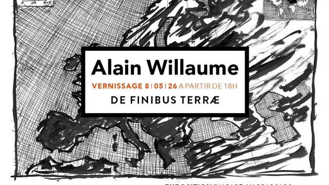 Exposition : Alain Willaume "De Finibus Terrae"