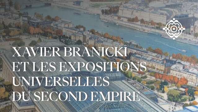 Xavier Branicki et les Expositions Universelles du Second Empire
