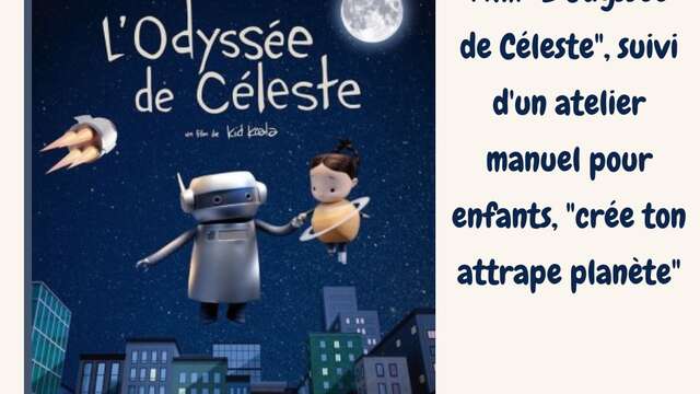Projection « l’Odyssée de Céleste » suivi d’un atelier manuel