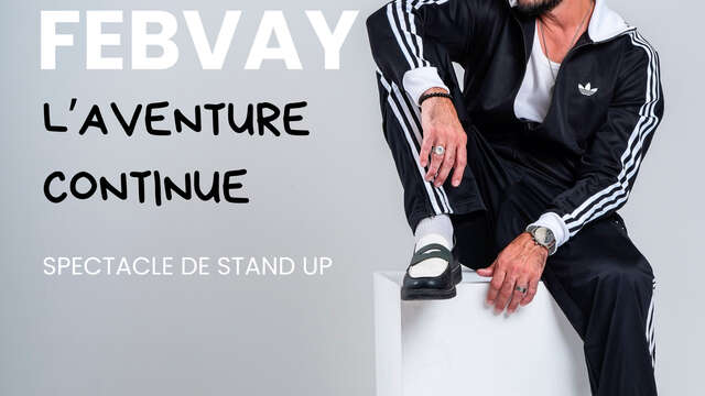 Spectacle -  Laurent Febvay "L'aventure continue"