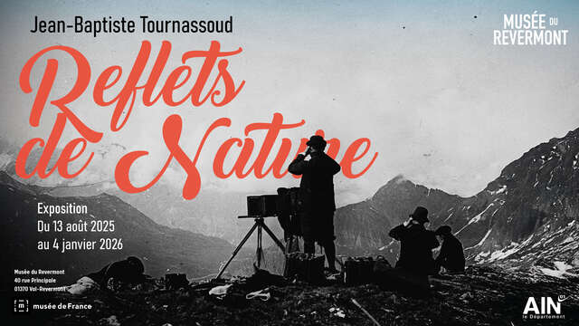 Exposition “Jean-Baptiste Tournassoud, Reflets de Nature”