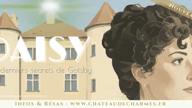 "Daisy, les derniers secrets de Gatsby" - Château de Charmes