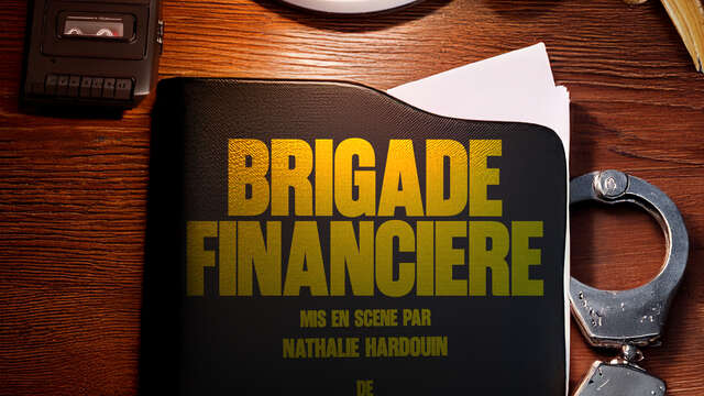 Spectacle : Brigade financière