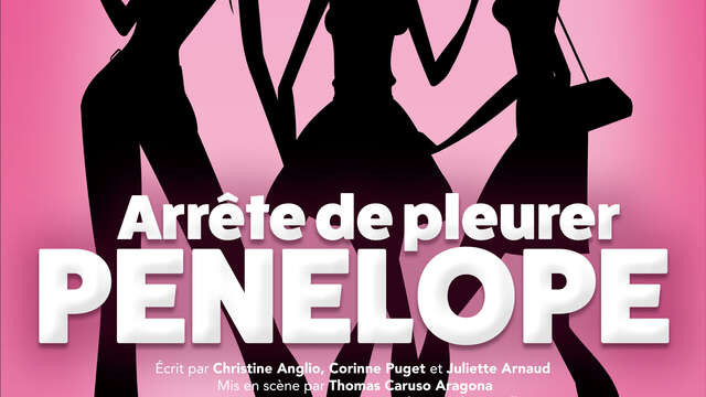 Comédie : Arrête de pleurer Pénélope
